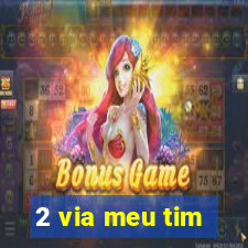 2 via meu tim